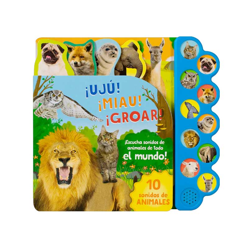 10 Sonidos De Animales ¡Ujú! ¡Miau! ¡Groar! (Libro Sonoro)