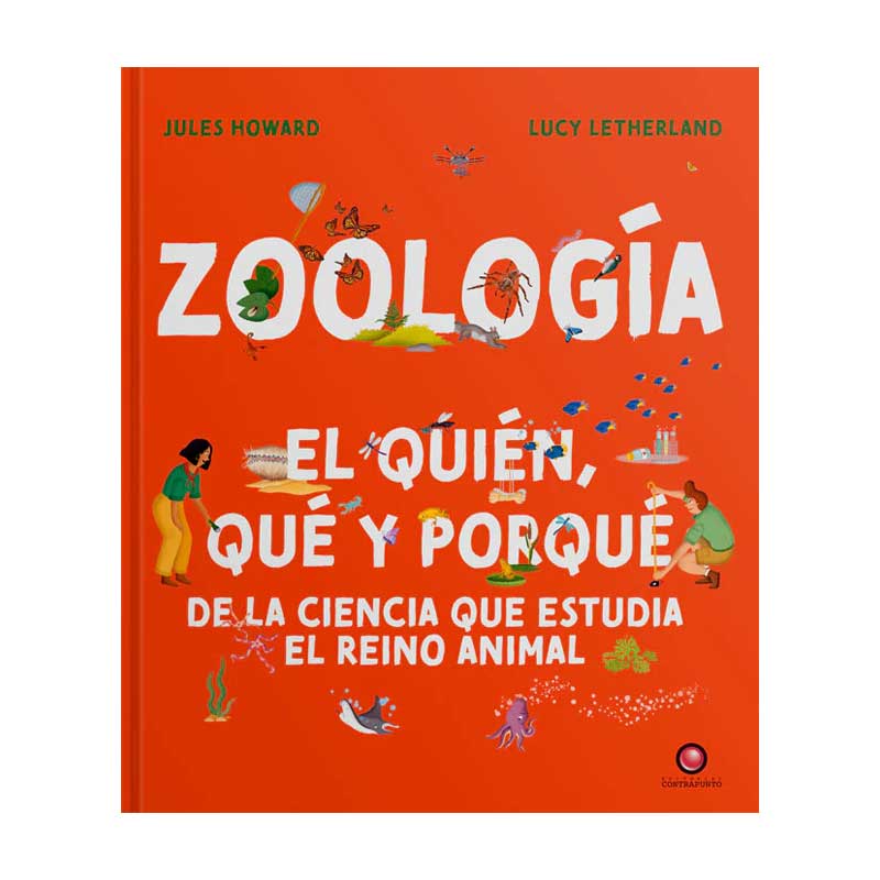 Zoología. El Quién, Qué Y Porqué De La Ciencia Que Estudia El Reino Animal